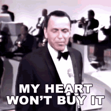 My Heart Wont Buy It Frank Sinatra GIF - My Heart Wont Buy It Frank Sinatra Thats Life GIFs