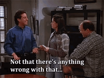 Seinfeld Not That Theres Anything Wrong With That GIF - Seinfeld Not That Theres Anything Wrong With That GIFs