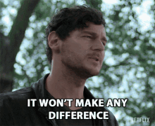 It Wont Make Any Difference No Difference GIF - It Wont Make Any Difference No Difference No Changes GIFs