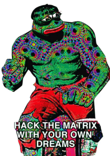 hack the matrix with your own dreams hack the matrix sad face sad pepe pepe the frog