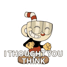 i thought you think it was funny cuphead the cuphead show i thought you found it amusing i think you find it hilarious