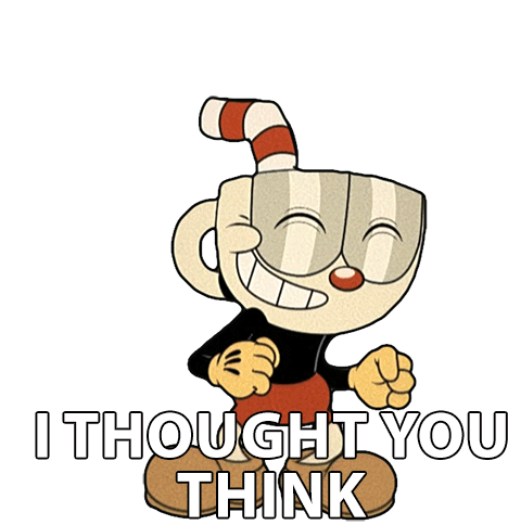 I Thought You Think It Was Funny Cuphead Sticker - I Thought You Think It Was Funny Cuphead The Cuphead Show Stickers