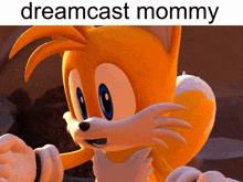 a picture of tails from sonic the hedgehog with the words dreamcast mommy below it