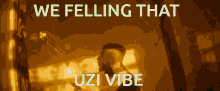 a picture of a man with the words we felling that uzi vibe