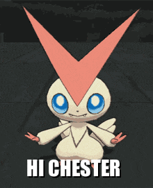 a picture of a pokemon with the words hi chester on it