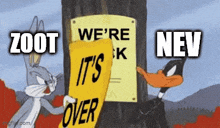 bugs bunny and daffy duck are holding a sign that says zoot we 're okay it 's over