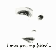 I Miss You I Miss You My Friend GIF - I Miss You I Miss You My Friend Saquinon GIFs