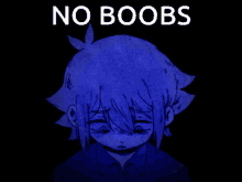 a drawing of a girl with the words " no boobs " above it
