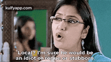 Local? I'M Sure He Would Bean Idiot Or Rogue Or Stubborn..Gif GIF - Local? I'M Sure He Would Bean Idiot Or Rogue Or Stubborn. Swathi Reddy Colours Swathi GIFs
