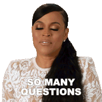 So Many Questions Basketball Wives Sticker - So Many Questions Basketball Wives Lots Of Questions Stickers