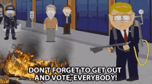 Dont Forget To Get Out And Vote Everybody Big Election Coming Up GIF - Dont Forget To Get Out And Vote Everybody Big Election Coming Up Mr Garrison GIFs