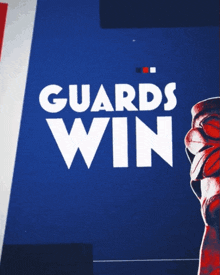 a poster that says ' guards win ' on a blue background