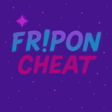 a purple background with the words fripon cheat in red and blue
