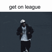 a black and white photo of a man with the words get on league above him