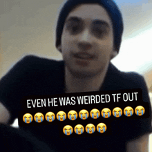 a blurry picture of a man with the words even he was weirded tf out