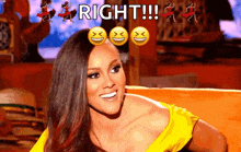 a woman in a yellow top is smiling with the words right written above her