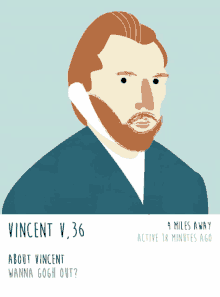If Historical Figures Had Tinder - Vincent Van Gogh - Wanna Gogh Out GIF - History If Historical Figures Had Tinder Historical Figure GIFs