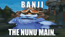 Banji Banji Nunu GIF - Banji Banji Nunu Banji The Nunu Main GIFs