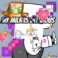 a picture of a cartoon character with the words my milk is delicious on it