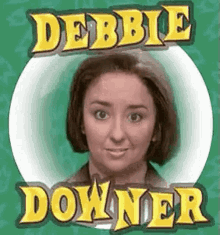 Jenna Debbie Downer GIF - Jenna Debbie Downer GIFs