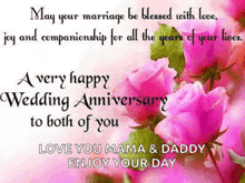 may your marriage be blessed with love joy and companionship for all the years of your lives a very happy wedding anniversary to both of you