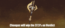 a picture of a weapon with the words " chongus will win the 37.5% on verdict "