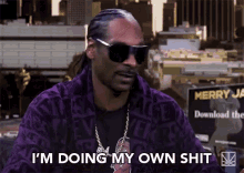 im doing my own shit my own shit proud snoop dogg ggn