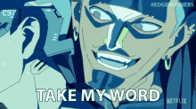 Take My Word Jimmy Kurosaki GIF - Take My Word Jimmy Kurosaki Cyberpunk Edgerunners GIFs