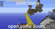 a screenshot of a video game with the words " open some open some doors "