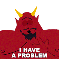 I Have A Problem Satan Sticker - I Have A Problem Satan South Park Stickers