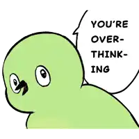 a green bird with a speech bubble that says " you 're over think-ing "