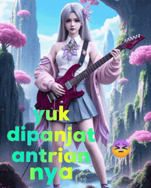a girl holding a guitar with the words yuk dipanjat antrian nya written on the bottom
