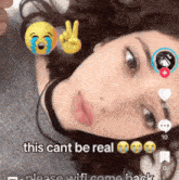 a close up of a woman 's face with the words " this cant be real " below her