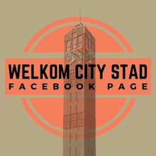 a logo for welkom city stad facebook page with a clock tower in the background