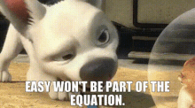 Bolt Movie Easy Wont Be Part Of The Equation GIF - Bolt Movie Easy Wont Be Part Of The Equation Easy GIFs