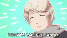 a russian anime character is smiling with the words russia x cadence canon written below him .