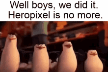 Heropixel Heropixel Is No More GIF - Heropixel Heropixel Is No More Well Boys We Did It GIFs