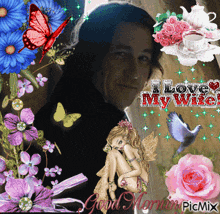 a man surrounded by flowers and butterflies with the words i love my wife