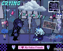 a pixel art of a person crying with the words " crying you can cry "