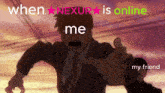 a cartoon of a man in a suit and tie with the words " when nexur is online me "