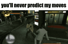 a screenshot of a video game with the words " you 'll never predict my moves " at the top