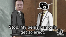 a man in a suit stands next to a man in a white suit and says stop my penis can only get so erect
