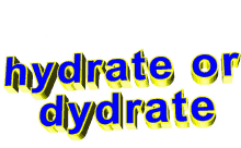 hydrate or dydrate