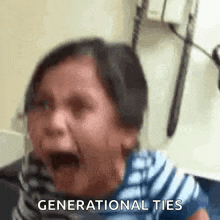a woman is crying and the words generational ties are on the bottom