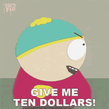 Give Me Ten Dollars Eric Cartman GIF - Give Me Ten Dollars Eric Cartman South Park GIFs