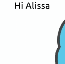 a drawing of a blue cat with the words hi alissa above it