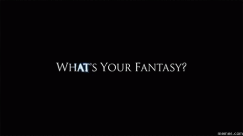 Whats Your Fantasy Question GIF - Whats Your Fantasy Question Text GIFs