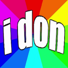a rainbow background with the word idon in white letters