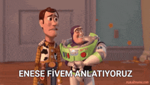woody and buzz lightyear from toy story are standing next to each other with a caption that says enese fivem anlatiyoruz
