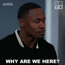 Why Are We Here Gary Marshall Borders GIF - Why Are We Here Gary Marshall Borders Sistas GIFs